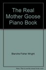 The Real Mother Goose Piano Book