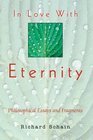 In Love With Eternity  Philosophical Essays