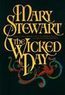 The Wicked Day (Arthurian Saga, Bk 4)