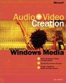 Audio and Video Creation with Microsoft  Windows Media