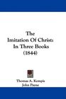 The Imitation Of Christ In Three Books