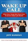 Wake Up Call What Every Young Adult Must Know To Survive Today's Job Market