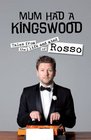 Mum Had a Kingswood Tales from the Life and Mind of Rosso