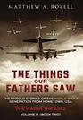 The Things Our Fathers Saw  Vol 3 the War in the Air Book Two The Untold Stories of the World War II Generation from Hometown USA