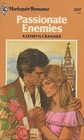 Passionate Enemies (Harlequin Romance, No 2517)