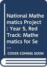 National Mathematics Project Year 5 Red Track Mathematics for Secondary Schools