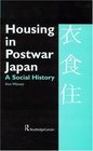 Housing in Postwar Japan  A Social History