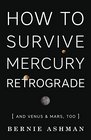 How to Survive Mercury Retrograde And Venus  Mars Too