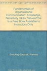 Fundamentals of Organizational Communication Knowledge Sensitivity Skills Values/This Is a Free Book Available to Instructors Only