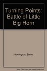 Battle Of Little Big Horn Turning P