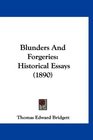 Blunders And Forgeries Historical Essays