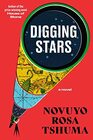Digging Stars A Novel