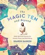 The Magic Ten and Beyond Daily Spiritual Practice for Greater Peace and WellBeing