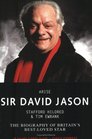 Arise Sir David Jason The Biography of Britain's BestLoved Star