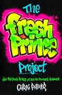 The Fresh Prince Project How the Fresh Prince of BelAir Remixed America