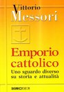 Emporio cattolico Uno sguardo diverso su storia e attualit