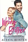 The WRONG Brother A Friends to Lovers Romantic Comedy