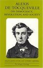Alexis de Tocqueville on Democracy Revolution and Society