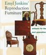 Emyl Jenkins' Reproduction Furniture  Antiques for the Next Generation