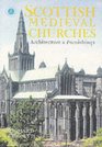 Scottish Medieval Churches Architecture  Furnishings