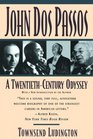 John DOS Passos A TwentiethCentury Odyssey