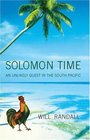 Solomon Time An Unlikely Quest in the South Pacific