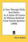 A Tour Through Sicily And Malta In A Series Of Letters To William Beckford From Patrick Brydone