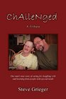Challenged A Tribute One man's true story of caring for laughing with and learning from people with special needs
