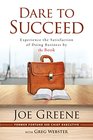 Dare to Succeed Experience the Satisfaction of Doing Business by the Book