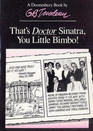 That's Doctor Sinatra, You Little Bimbo! (Doonesbury)