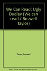 We Can Read Ugly Dudley