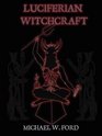 LUCIFERIAN WITCHCRAFT  Book of the Serpent
