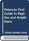 Peterson First Guide to Reptiles and Amphibians