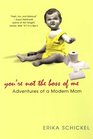 You're Not The Boss Of Me Adventures Of A Modern Mom