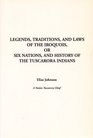 Legends Traditions and Laws of the Iroquois or Six Nations and History of the Tuscarora Indians