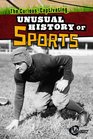 The Curious Captivating Unusual History of Sports