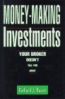 MoneyMaking Investments Your Broker Doesn't Tell You About
