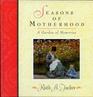 Seasons of Motherhood A Garden of Memories