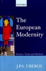The European Modernity Science Truth and Method