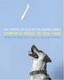 The Humane Society of the United States Complete Guide to Dog Care  Everything You Need to Keep Your Dog Healthy and Happy