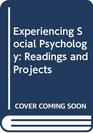 Experiencing Social Psychology Readings and Projects