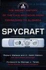 Spycraft The Secret History of the CIA's Spytechs from Communism to AlQaeda