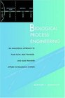 Biological Process Engineering  An Analogical Approach to Fluid Flow Heat Transfer and Mass Transfer Applied to Biological Systems