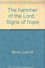 The hammer of the Lord Signs of hope