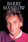 Barry Manilow The Biography