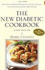 The New Diabetic Cookbook More Than 200 Delicious Recipes for a LowFat LowSugar LowCholesterol LowSalt HighFiber Diet
