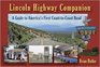 Lincoln Highway Companion: A Guide to America's First Coast-to-Coast Road