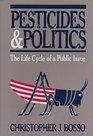 Pesticides and Politics The Life Cycle of a Public Issue