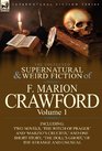 The Collected Supernatural and Weird Fiction of F Marion Crawford Volume 1Including Two Novels 'The Witch of Prague' and 'Marzio's Crucifix ' and