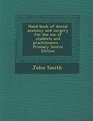 HandBook of Dental Anatomy and Surgery for the Use of Students and Practitioners  Primary Source Edition